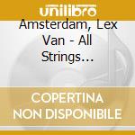 Amsterdam, Lex Van - All Strings Attached cd