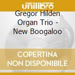 Gregor Hilden Organ Trio - New Boogaloo cd