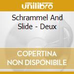 Schrammel And Slide - Deux cd