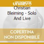 Christian Bleiming - Solo And Live cd