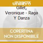 Gillet, Veronique - Raga Y Danza cd