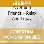 Storl And Friends - Relax And Enjoy cd