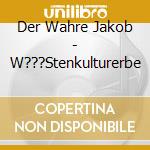 Der Wahre Jakob - W???Stenkulturerbe cd