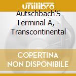 Autschbach'S Terminal A, - Transcontinental