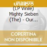 (LP Vinile) Mighty Sieben (The) - Our Solitary Confinement (2 Lp) vinile