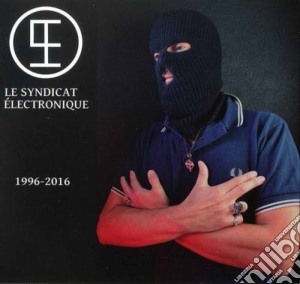 Syndicat Electronique (Le) - 1996-2016 cd musicale di Syndicat Electronique (Le)