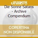 Die Sonne Satans - Archive Compendium cd musicale di Die Sonne Satans