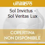 Sol Invictus - Sol Veritas Lux cd