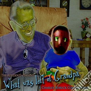Residents (The) - Bob - What Was Left Of Grandpa cd musicale di Residents