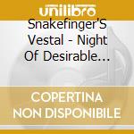 Snakefinger'S Vestal - Night Of Desirable Objects cd musicale di Snakefinger'S Vestal