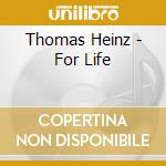Thomas Heinz - For Life cd musicale di Thomas Heinz