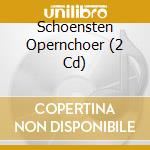 Schoensten Opernchoer (2 Cd) cd