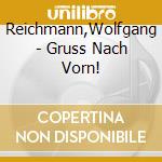 Reichmann,Wolfgang - Gruss Nach Vorn! cd