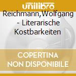 Reichmann,Wolfgang - Literarische Kostbarkeiten cd
