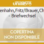 Lichtenhahn,Fritz/Brauer,Charles - Briefwechsel cd