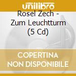 Rosel Zech - Zum Leuchtturm (5 Cd) cd