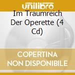 Im Traumreich Der Operette (4 Cd) cd