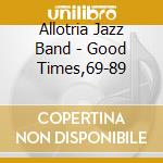 Allotria Jazz Band - Good Times,69-89 cd
