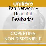 Pan Network - Beautiful Bearbados cd