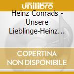 Heinz Conrads - Unsere Lieblinge-Heinz Conrad cd
