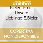 Bieler, Erni - Unsere Lieblinge:E.Bieler cd