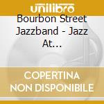 Bourbon Street Jazzband - Jazz At Bourbonstreet cd