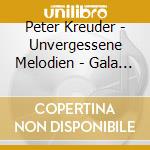 Peter Kreuder - Unvergessene Melodien - Gala Der Stars cd musicale di Peter Kreuder