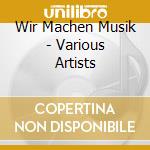 Wir Machen Musik - Various Artists cd