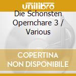 Die Schonsten Opernchare 3 / Various cd