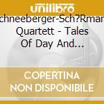 Schneeberger-Sch?Rmann Quartett - Tales Of Day And Night cd