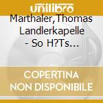 Marthaler,Thomas Landlerkapelle - So H?Ts Scho Fr?Ener T?Nt cd musicale di Marthaler,Thomas Landlerkapelle