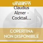 Claudius Alzner - Cocktail Internatinal (2 Cd)