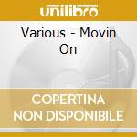 Various - Movin On cd