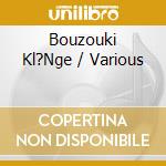 Bouzouki Kl?Nge / Various cd