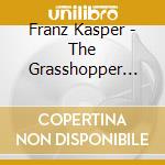 Franz Kasper - The Grasshopper And Me cd