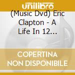 (Music Dvd) Eric Clapton - A Life In 12 Bars cd