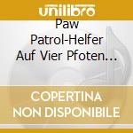 Paw Patrol-Helfer Auf Vier Pfoten - Paw Patrol H?Rspielbox 2 (3 Cd) cd musicale di Paw Patrol