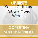 Sound Of Nature Artfully Mixed With - Children?S Dreaming cd