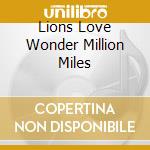 Lions Love Wonder Million Miles cd