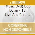 (Music Dvd) Bob Dylan - Tv Live And Rare '63 - '75 cd