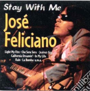 Jose' Feliciano - Stay With Me cd musicale di Jose' Feliciano