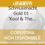 Schmusenacht Gold 01 - 'Kool & The Gang, Gerry Rafferty, Barry W' cd