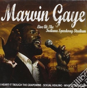 Marvin Gaye - Live At The Indiana Speedway Stadium cd musicale di Marvin Gaye