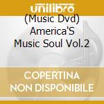 (Music Dvd) America'S Music Soul Vol.2 cd