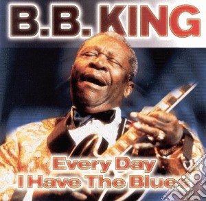 B.B. King - Every Day I Have The Blues (2 Cd) cd musicale di King, B.B