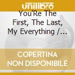 You'Re The First, The Last, My Everything / Various (2 Cd) cd musicale di You''Re The First, The Last