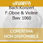 Bach:Konzert F.Oboe & Violine Bwv 1060 cd