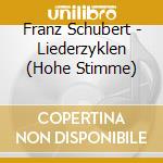 Franz Schubert - Liederzyklen (Hohe Stimme) cd