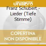 Franz Schubert - Lieder (Tiefe Stimme) cd