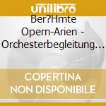 Ber?Hmte Opern-Arien - Orchesterbegleitung Zum Sologesang (Sopran / Mezzosopran) cd